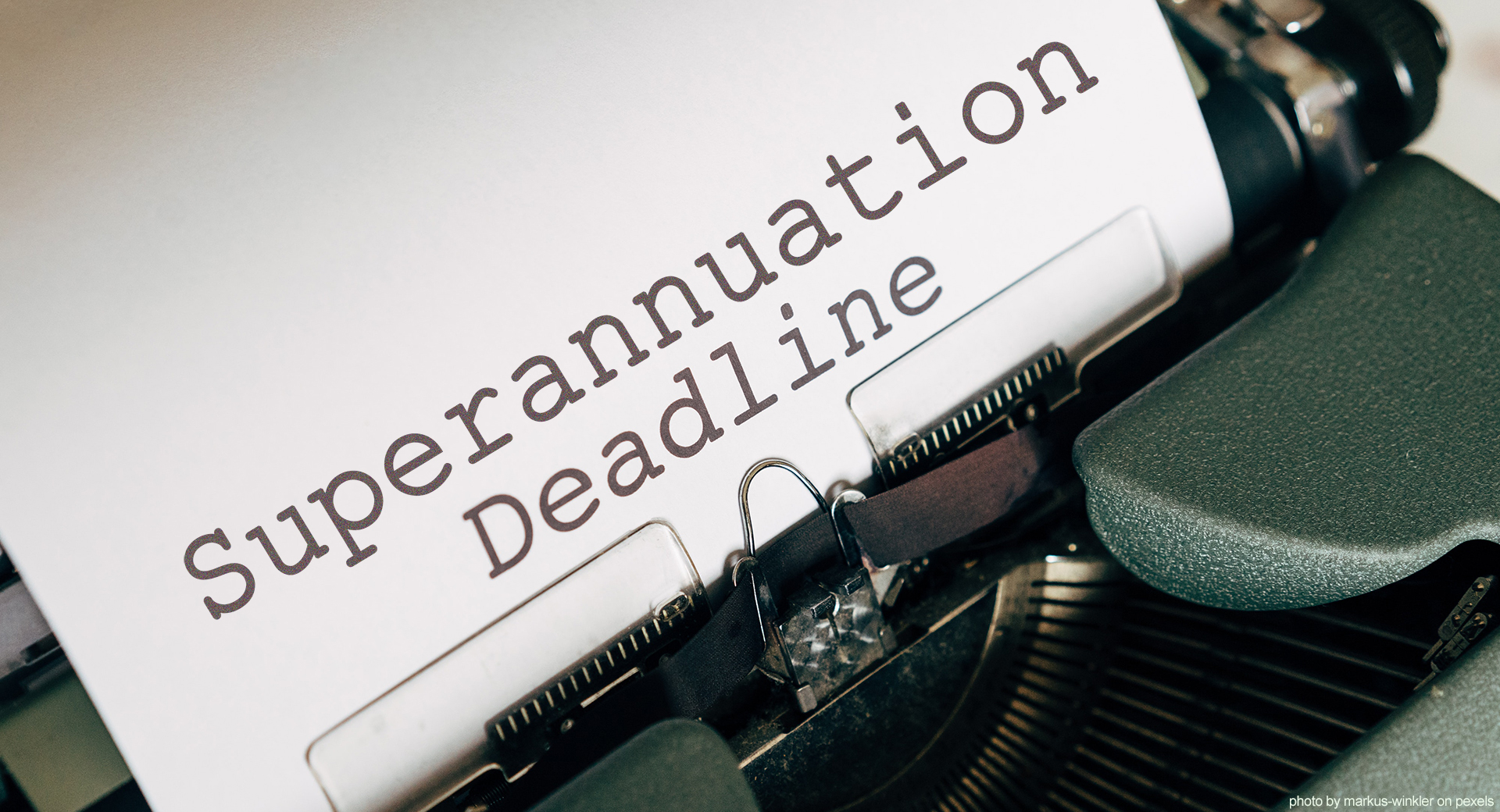 Superannuation Deadlines